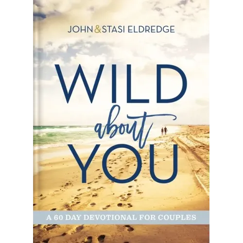 Wild about You: A 60-Day Devotional for Couples (60 Daily Devotions)