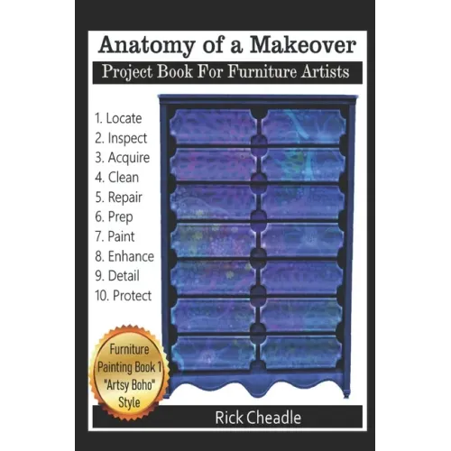 Anatomy Of A Makeover: Project Book For Furniture Artists