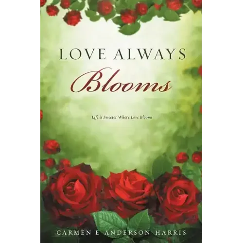 Love Always Blooms