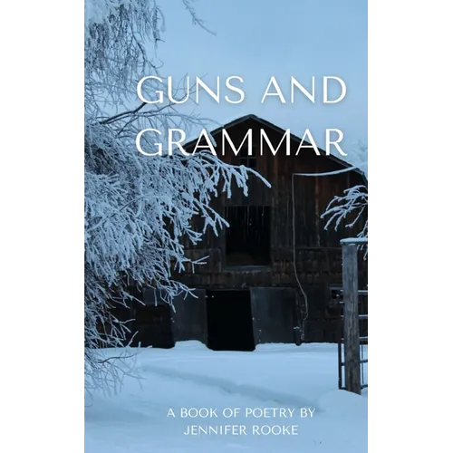 Guns and Grammar - A book of poetry