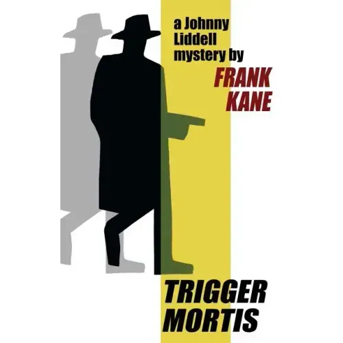 Trigger Mortis: A Johnny Liddell Mystery