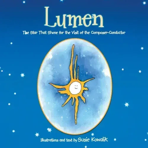 Lumen: The Star That Shone for the Visit of the Composer-Conductor