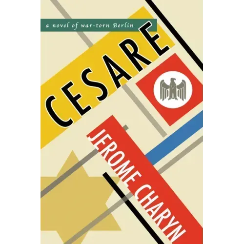 Cesare: A Novel of War-Torn Berlin
