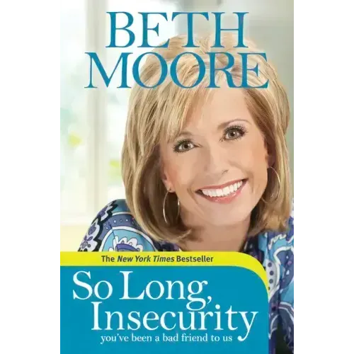 So Long, Insecurity: You've Been a Bad Friend to Us