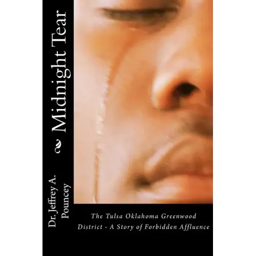 Midnight Tear: (The Tulsa Oklahoma Greenwood District - A Story of Forbidden Affluence)