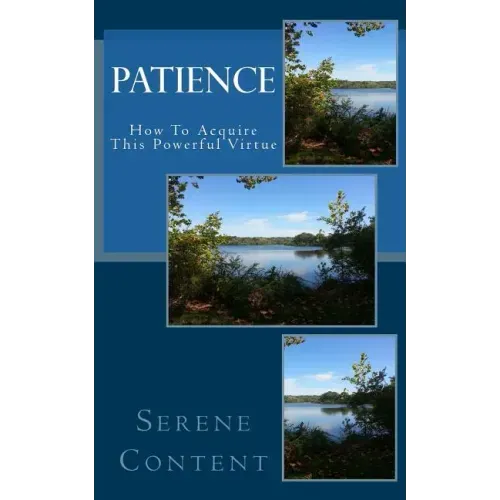 Patience: How to Acquire This Powerful Virtue
