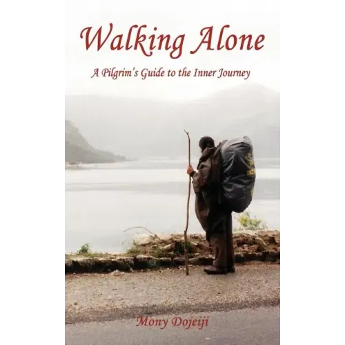 Walking Alone: A Pilgrim's Guide to the Inner Journey