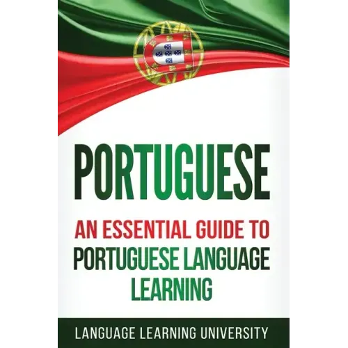 Portuguese: An Essential Guide to Portuguese Language Learning