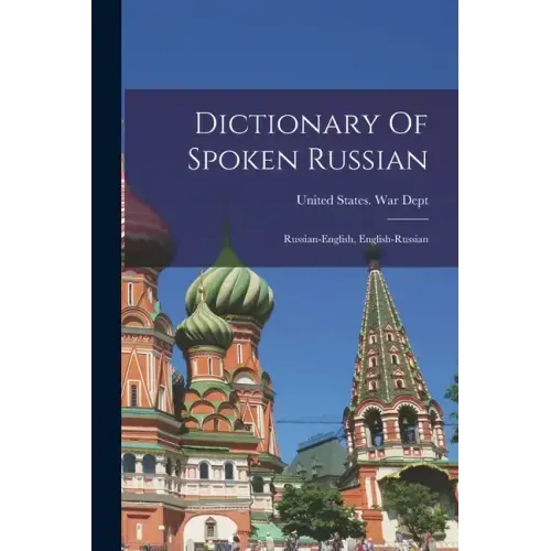 Dictionary Of Spoken Russian; Russian-english, English-russian
