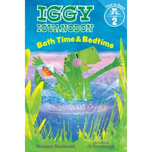 Bath Time & Bedtime (Iggy Iguanodon: Time to Read, Level 2)