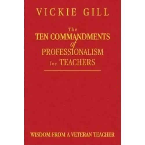 The Ten Commandments of Professionalism for Teachers: Wisdom From a Veteran Teacher