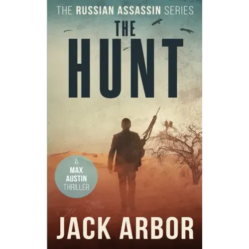 The Hunt: A Max Austin Thriller, Book #4