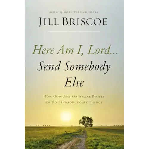 Here Am I, Lord...Send Somebody Else Softcover