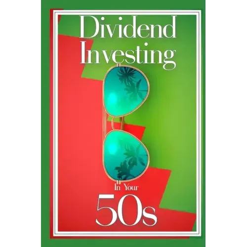 Dividend Investing in Your 50s: Invest in the Future via Dividend Growth Investing