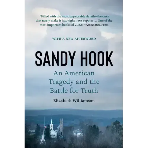 Sandy Hook: An American Tragedy and the Battle for Truth