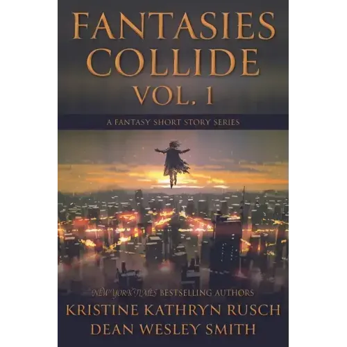 Fantasies Collide, Vol. 1: A Fantasy Short Story Series
