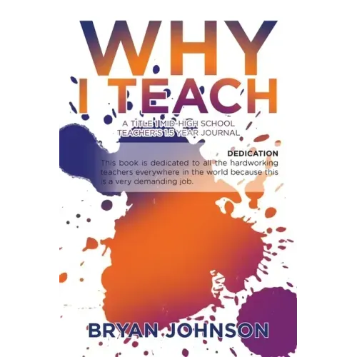 Why I Teach: A Title 1 Mid-High School Teacher's 1.5 Year Journal