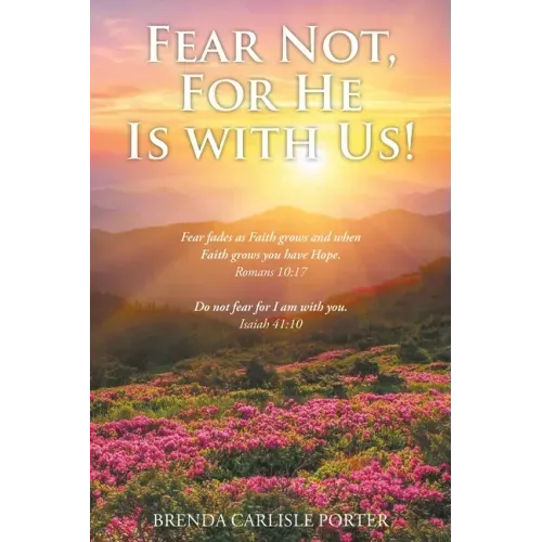 Fear Not, For He Is with Us!