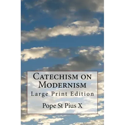 Catechism on Modernism: Large Print Edition