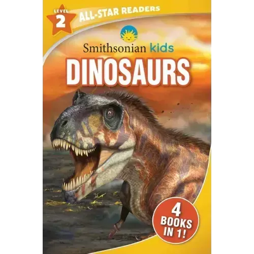 Smithsonian Kids All-Star Readers: Dinosaurs Level 2