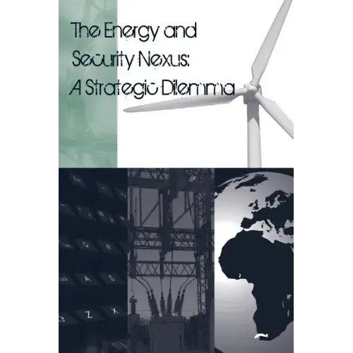 The Energy and Security Nexus: A Strategic Dilemma