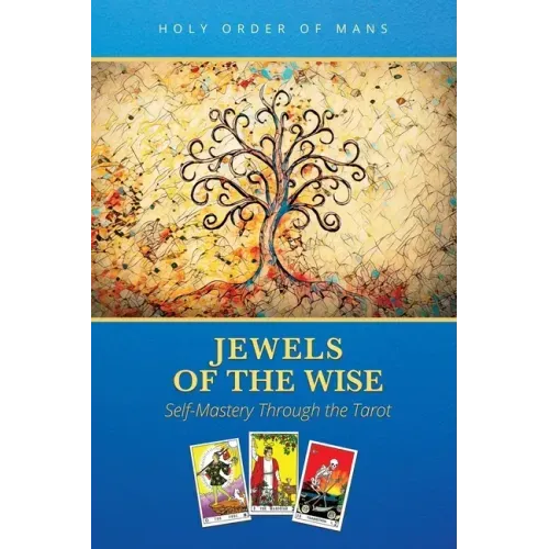 Jewels of the Wise: Self-Mastery Through the Tarot