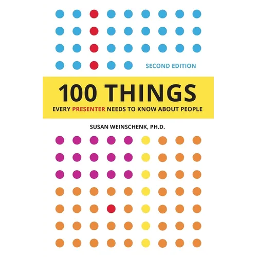100 Things Every Presenter Needs To Know About People