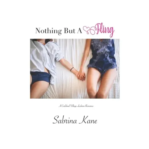 Nothing But A Fling: A Carlsbad Village Lesbian Romance