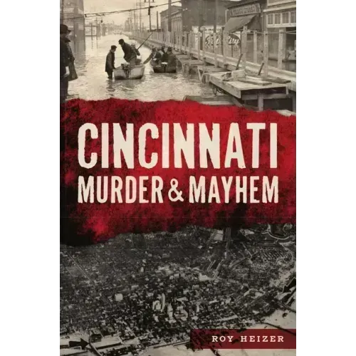 Cincinnati Murder & Mayhem