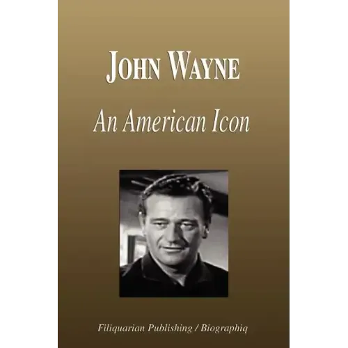 John Wayne - An American Icon (Biography)