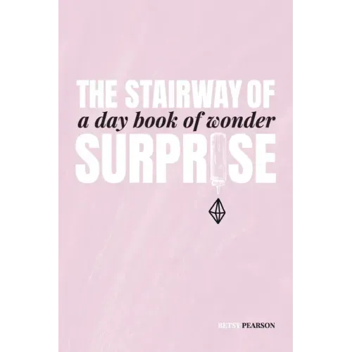 The Stairway of Surprise: A Day Book of Wonder