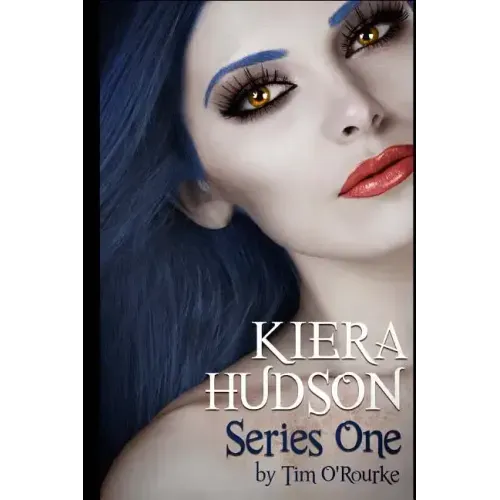 Kiera Hudson Series One: All Six Novels In One Limited Edition Volume