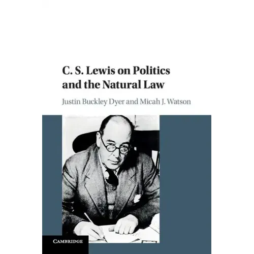 C. S. Lewis on Politics and the Natural Law