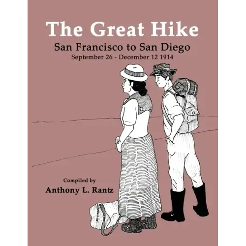 The Great Hike: San Francisco to San Diego, September 26 - December 12, 1914