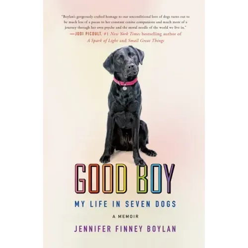 Good Boy: My Life in Seven Dogs