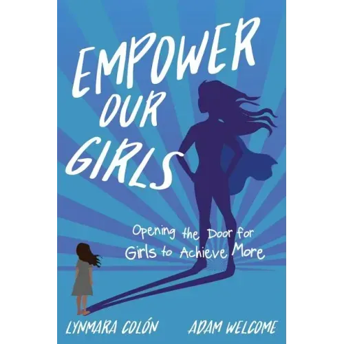 Empower Our Girls: Opening the Door for Girls to Achieve More