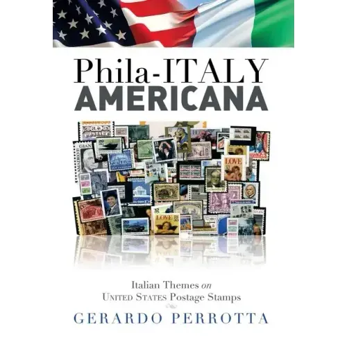 Phila-Italy Americana: Italian Themes on United States Postage Stamps