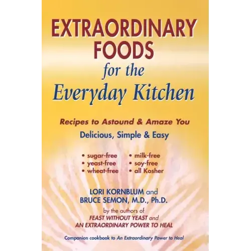 Extraordinary Foods for the Everyday Kitchen
