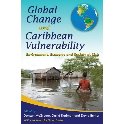 Global Change and Caribbean Vulnerability: Environment, Economy and Society at Risk