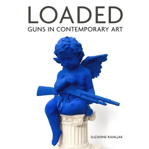 Loaded: Guns in Contemporary Art
