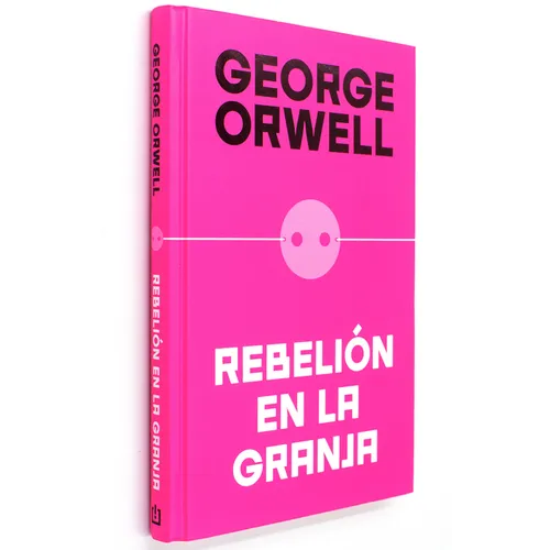 Rebelión En La Granja (Edición Definitiva Avalada Por the Orwell Estate) / Animal Farm (Definitive Text Endorsed by the Orwell Foundation
