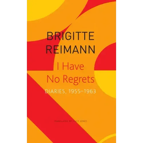 I Have No Regrets: Diaries, 1955-1963