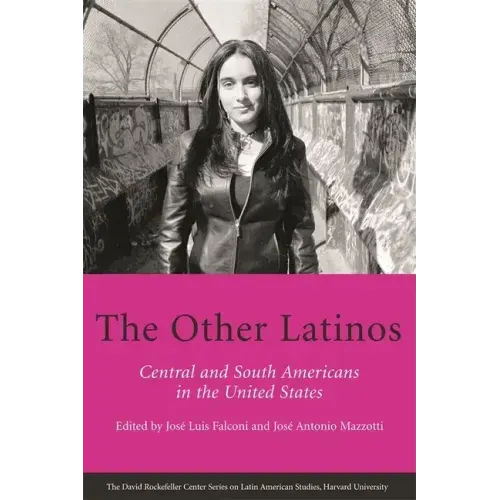 The Other Latinos: Central and South Americans in the United States