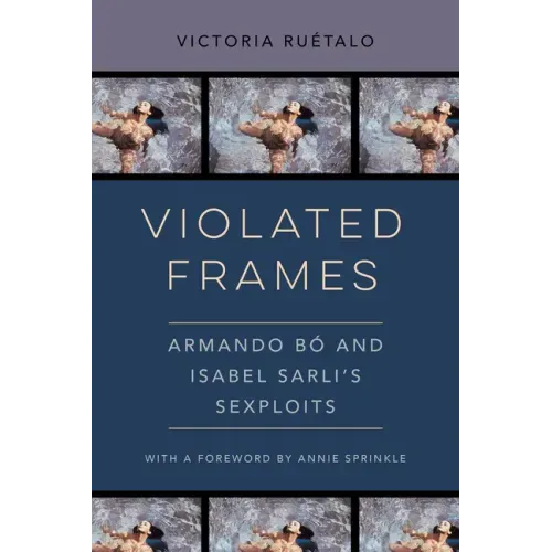 Violated Frames: Armando Bó and Isabel Sarli's Sexploits Volume 2