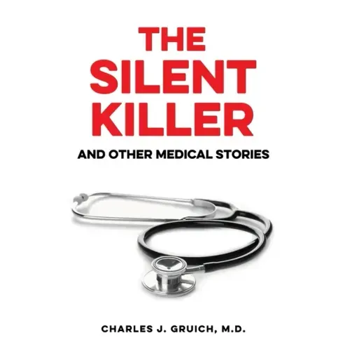 The Silent Killer: And Other Medical Stories