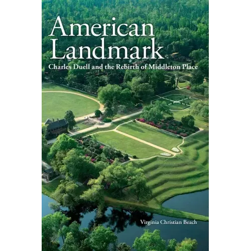 American Landmark: Charles Duell and the Rebirth of Middleton Place