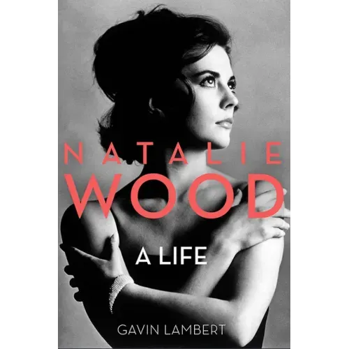 Natalie Wood: A Life