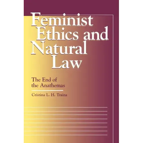 Feminist Ethics and Natural Law: The End of the Anathemas