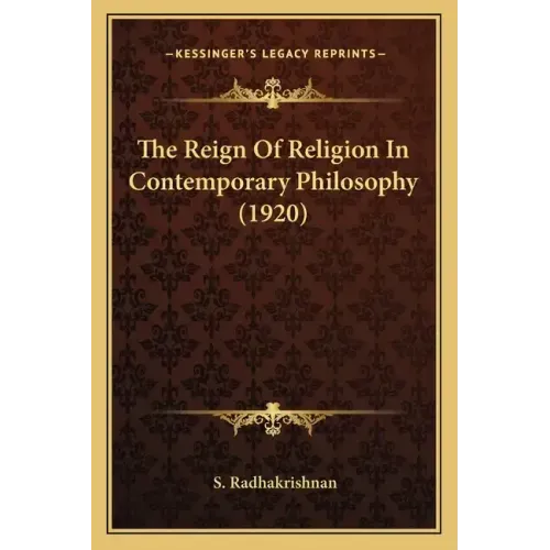 The Reign Of Religion In Contemporary Philosophy (1920)