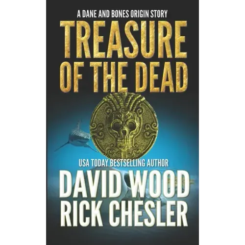 Treasure of the Dead: A Dane and Bones Origin Story